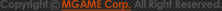 Copyright  c  MGAME Corp. All Right Reserved.